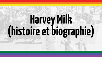 Harvey Milk : premier homme politique ouvertement gay